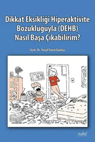 Dikkat Eksikliği Hiperaktivite Bozuk. Nasıl Başa Ç