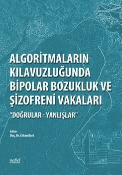 Algoritmaların Kılavuzluğunda Bipolar Bozukluk ve Şizofreni Vakaları '