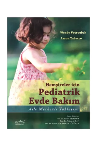 Hemşireler için Pediatrik Evde Bakım: Aile Merkezli Yaklaşım