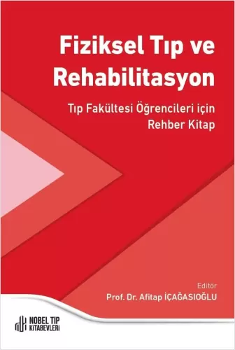 Fiziksel Tıp ve Rehabilitasyon: Tıp Fakültesi Öğrencileri için Rehber 