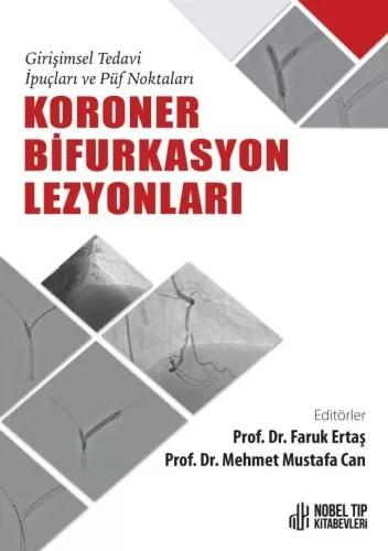 Koroner Bifurkasyon Lezyonları: Girişimsel Tedavi İpuçları ve Püf Nok