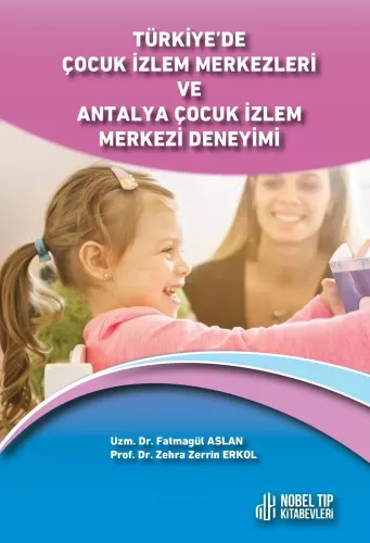 Türkiye'de Çocuk İzlem Merkezleri ve Antalya Çocuk İzlem Merkezi Deney