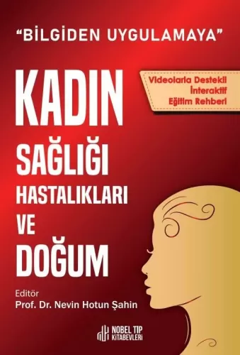 Kadın Sağlığı, Hastalıkları ve Doğum: Bilgiden Uygulamaya (Videolarla 