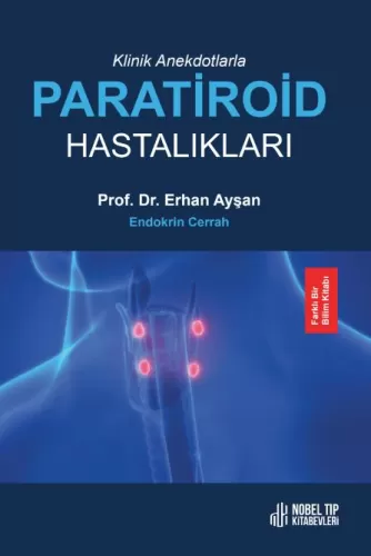 Klinik Anekdotlarla Paratiroid Hastalıkları