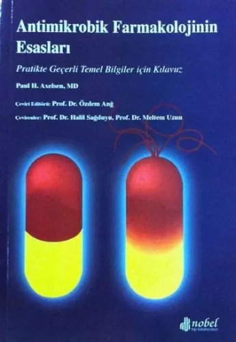 Antimikrobik Farmokolojinin Esasları: Pratikte Geçerli Temel Bilgiler 