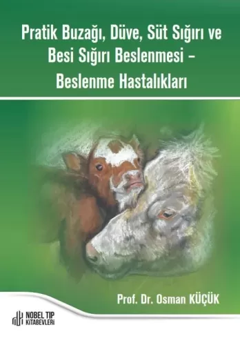 Pratik Buzağı, Düve, Süt Sığırı ve Besi Sığırı Beslenmesi – Beslenme H