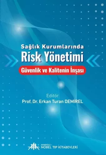 Sağlık Kurumlarında Risk Yönetimi Güvenlik ve Kalitenin İnşası