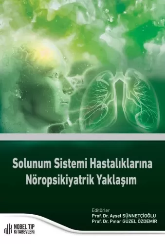 Solunum Sistemi Hastalıklarına Nöropsikiyatrik Yaklaşım