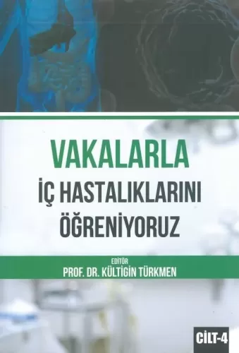 Vakalarla İç Hastalıklarını Öğreniyoruz Cilt: 4